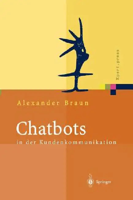 Chatbots in Der Kundenkommunikation by Alexander Braun, Peter Glotz