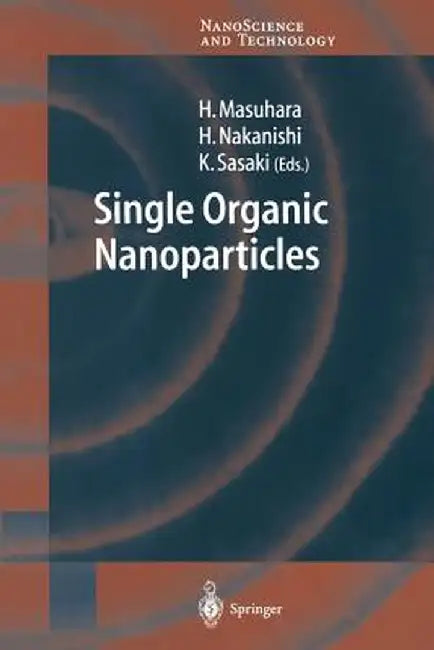 Single Organic Nanoparticles by Hiroshi Masuhara