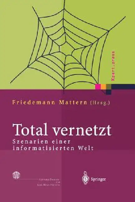 Total Vernetzt: Szenarien Einer Informatisierten Welt by Friedemann Mattern
