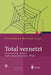Total Vernetzt: Szenarien Einer Informatisierten Welt by Friedemann Mattern