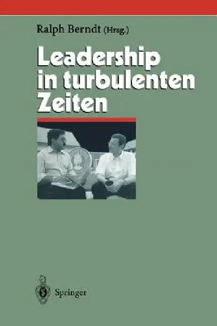 Leadership in Turbulenten Zeiten by Ralph Berndt