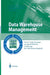 Data Warehouse Management: Das St. Galler Konzept Zur Ganzheitlichen Gestaltung Der Informationslogistik by Eitel Maur, Robert Winter