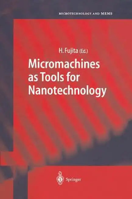 Micromachines as Tools for Nanotechnology by Hiroyuki Fujita