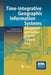 Time-Integrative Geographic Information Systems: Management and Analysis of Spatio-Temporal Data by Thomas Ott
