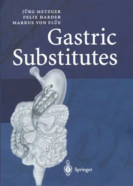 Gastric Substitutes by Jürg Metzger