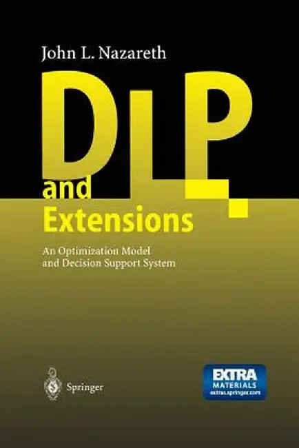 Dlp and Extensions: An Optimization Model and Decision Support System by John L. Nazareth