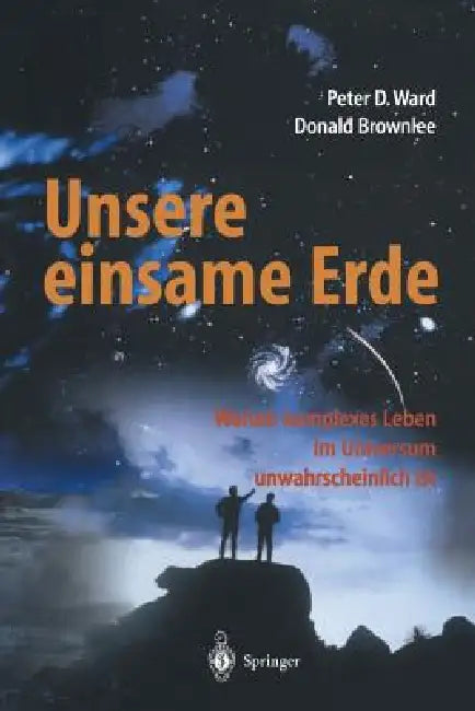 Unsere Einsame Erde by Peter D. Ward, E. Helmers, Donald Brownlee