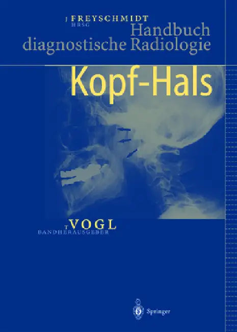 Handbuch Diagnostische Radiologie: Kopf -- Hals by Jürgen Freyschmidt, Thomas J. Vogl