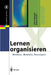 Lernen Organisieren: Medien, Module, Konzepte by Ute Clement, Klaus Kräft
