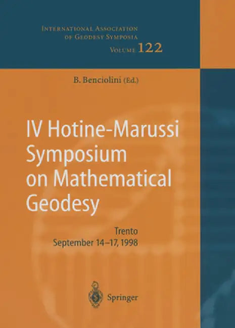 IV Hotine-Marussi Symposium on Mathematical Geodesy by B. Bancioloini