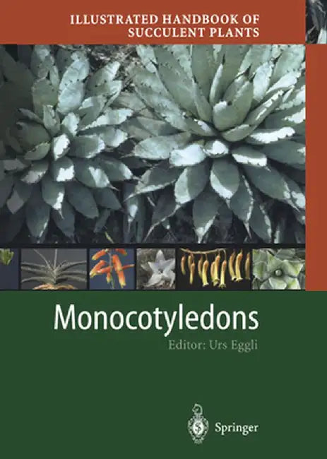 Illustrated Handbook of Succulent Plants: Monocotyledons by S. Arroyo-Leuenberger