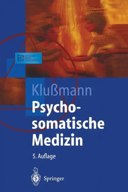 Psychosomatische Medizin: Ein Kompendium Für Alle Medizinischen Teilbereiche by M. Ackenheil, Rudolf Klußmann, W. Wesiack