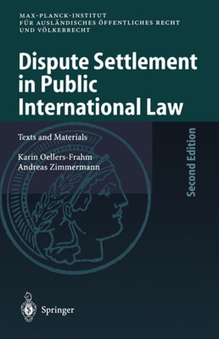 Dispute Settlement in Public International Law: Texts and Materials by Karin Oellers-Frahm