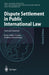 Dispute Settlement in Public International Law: Texts and Materials by Karin Oellers-Frahm