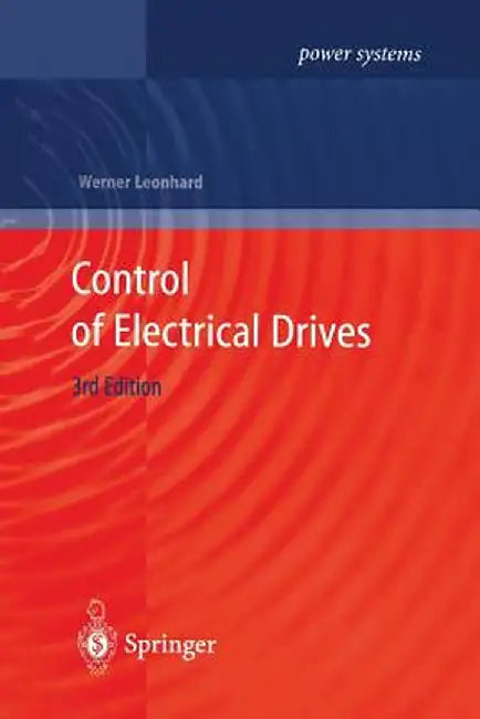 Control of Electrical Drives by Werner Leonhard