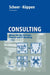 Consulting: Wissen Für Die Strategie-, Prozess- Und It-Beratung by August-Wilhelm Scheer, Alexander Köppen