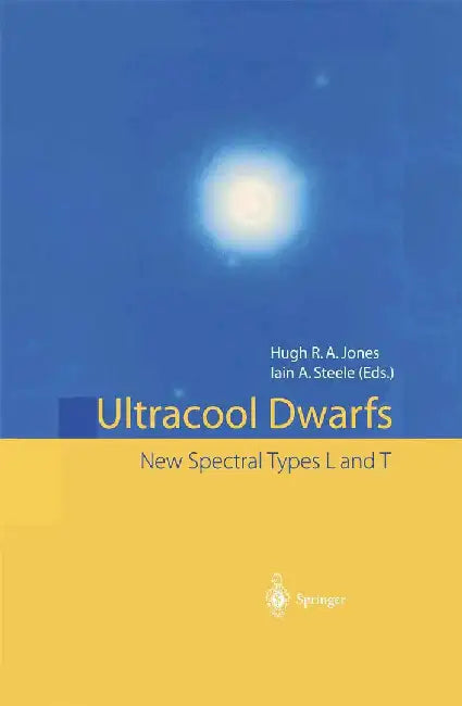 Ultracool Dwarfs: New Spectral Types L and T by Hugh R. A. Jones