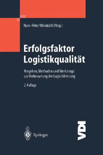 Erfolgsfaktor Logistikqualität: Vorgehen, Methoden Und Werkzeuge Zur Verbesserung Der Logistikleistung by Hans-Peter Wiendahl