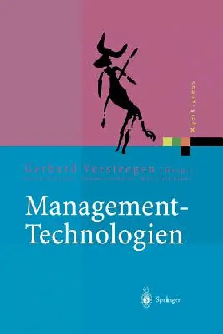 Management-Technologien: Konvergenz Von Knowledge-, Dokumenten-, Workflow- Und Contentmanagement by N. Dietrich, Gerhard Versteegen, T. Lederer