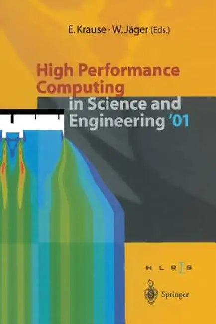 High Performance Computing in Science and Engineering '01: Transactions of the High Performance Computing Center Stuttgart (Hlrs) 2001 by Egon Krause