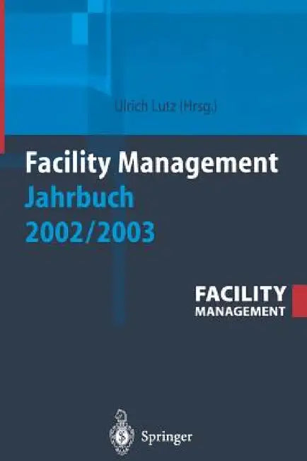 Facility Management Jahrbuch 2002 / 2003 by Ulrich Lutz