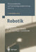 Robotik: Perspektiven Für Menschliches Handeln in Der Zukünftigen Gesellschaft by T. Christaller, F. Wütscher, M. Decker