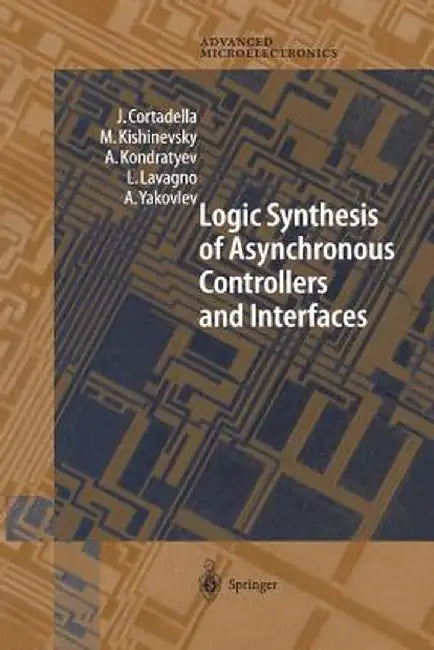 Logic Synthesis for Asynchronous Controllers and Interfaces by J. Cortadella