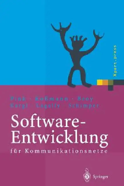 Software-Entwicklung Für Kommunikationsnetze by Axel Pink, Manfred Broy, E. Kargl