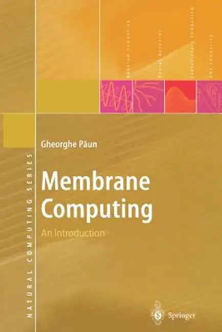 Membrane Computing: An Introduction by Gheorghe Paun