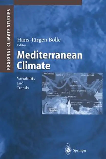 Mediterranean Climate: Variability and Trends by Hans-Jürgen Bolle