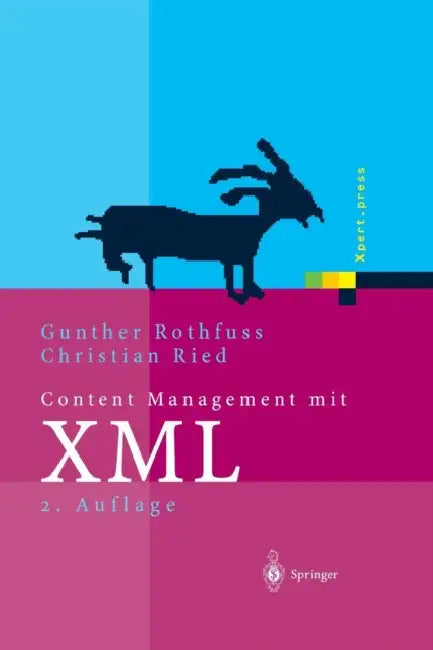 Content Management Mit XML: Grundlagen Und Anwendungen by Gunther Rothfuss, J. Eisenbiegler, Christian Ried