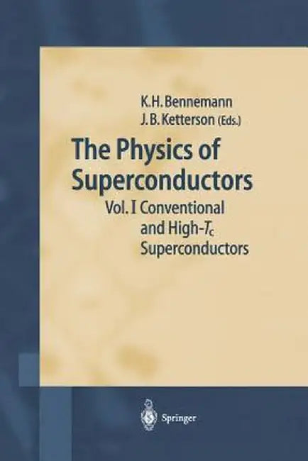The Physics of Superconductors: Vol. I. Conventional and High-Tc Superconductors by Karl-Heinz Bennemann