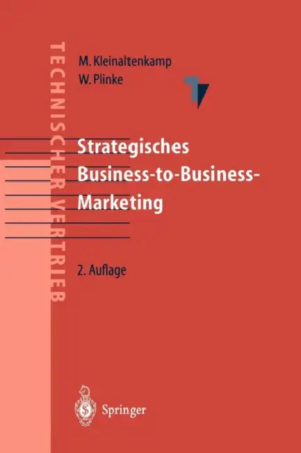 Strategisches Business-To-Business-Marketing by Michael Kleinaltenkamp, Wulff Plinke