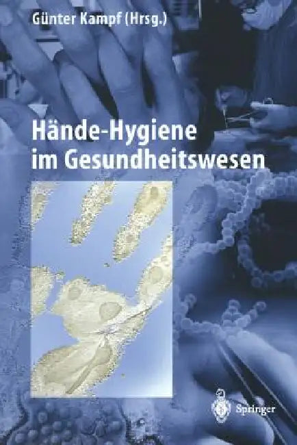 Hände-Hygiene Im Gesundheitswesen by Günter Kampf