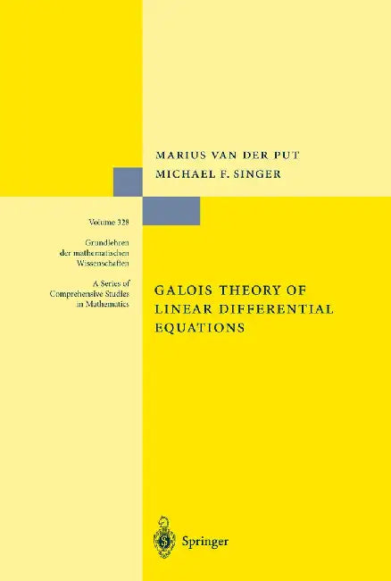 Galois Theory of Linear Differential Equations by Marius Van Der Put