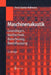 Maschinenakustik: Grundlagen, Meßtechnik, Berechnung, Beeinflussung by Franz G. Kollmann