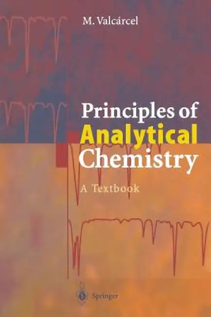Principles of Analytical Chemistry: A Textbook by Miguel Valcarcel