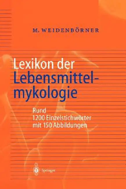 Lexikon Der Lebensmittelmykologie by Martin Weidenbörner