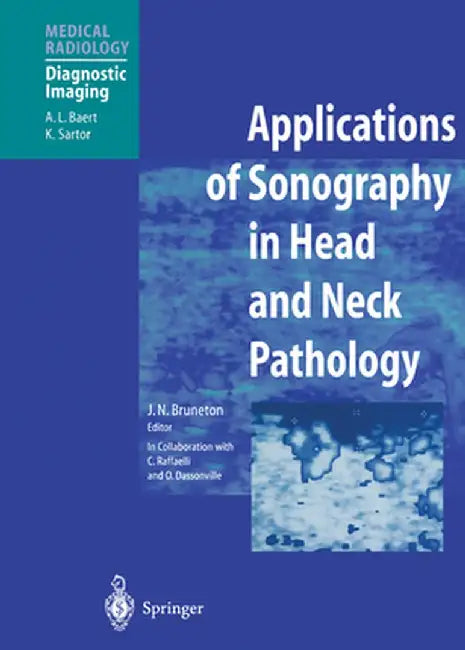 Applications of Sonography in Head and Neck Pathology by C. Raffaelli
