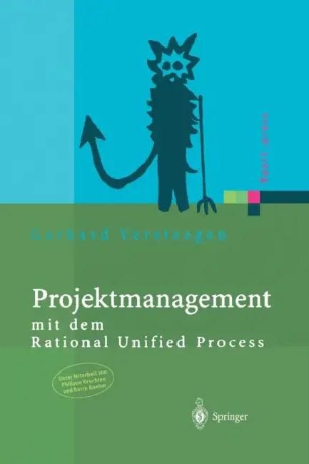 Projektmanagement: Mit Dem Rational Unified Process by P. Kruchten, Gerhard Versteegen, B. Boehm