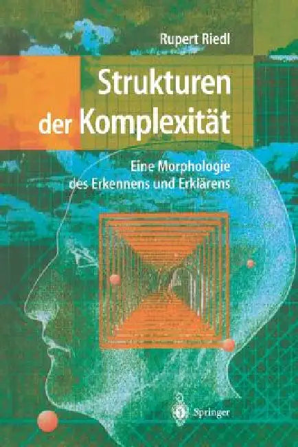 Strukturen Der Komplexität: Eine Morphologie Des Erkennens Und Erklärens by Rupert Riedl