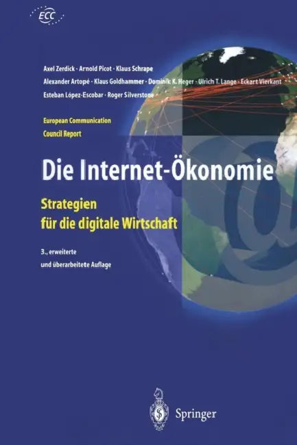 Die Internet-Ökonomie: Strategien Für Die Digitale Wirtschaft by Axel Zerdick, Klaus Schrape, Alexander Artope