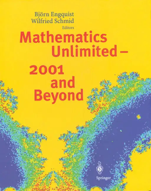 Mathematics Unlimited - 2001 and Beyond by Björn Engquist