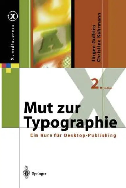 Mut Zur Typographie: Ein Kurs Für Desktop-Publishing by Jürgen Gulbins, Christine Kahrmann