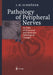 Pathology of Peripheral Nerves: An Atlas of Structural and Molecular Pathological Changes by J. M. Schröder