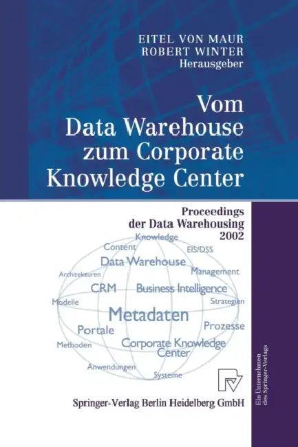 Vom Data Warehouse Zum Corporate Knowledge Center: Proceedings Der Data Warehousing 2002 by Eitel Maur, Robert Winter