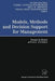 Models, Methods and Decision Support for Management: Essays in Honor of Paul Stähly by Peter Kischka