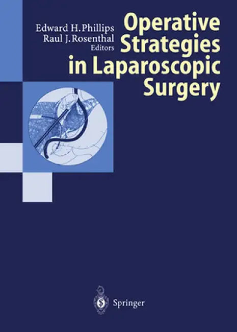Operative Strategies in Laparoscopic Surgery by Edward H. Phillips
