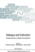 Dialogue and Instruction: Modeling Interaction in Intelligent Tutoring Systems by Robbert-Jan Beun