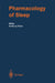 The Pharmacology of Sleep by Anthony Kales